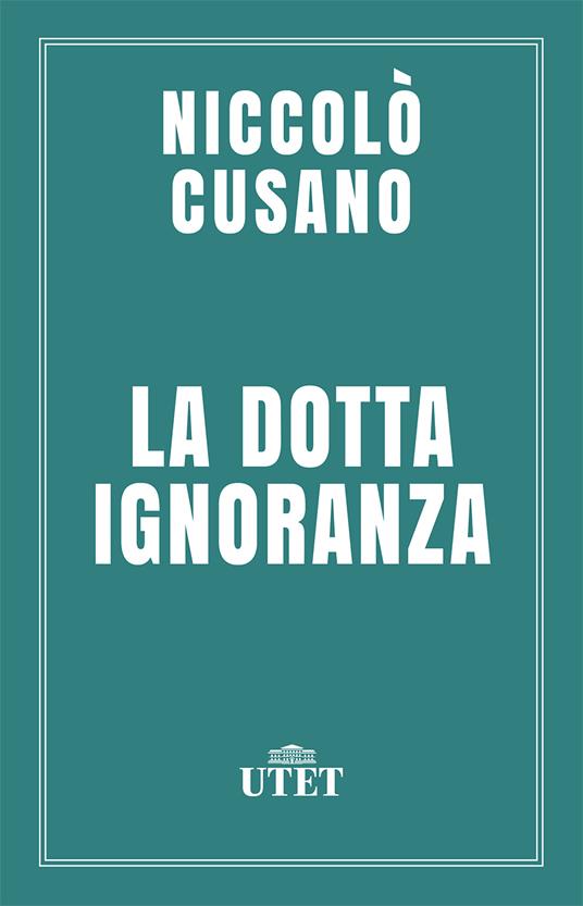La dotta ignoranza - Niccolò Cusano,Graziella Federici Vescovini - ebook