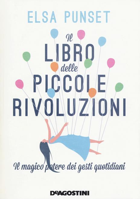 Il libro delle piccole rivoluzioni. Il magico potere dei gesti quotidiani - Elsa Punset - 2