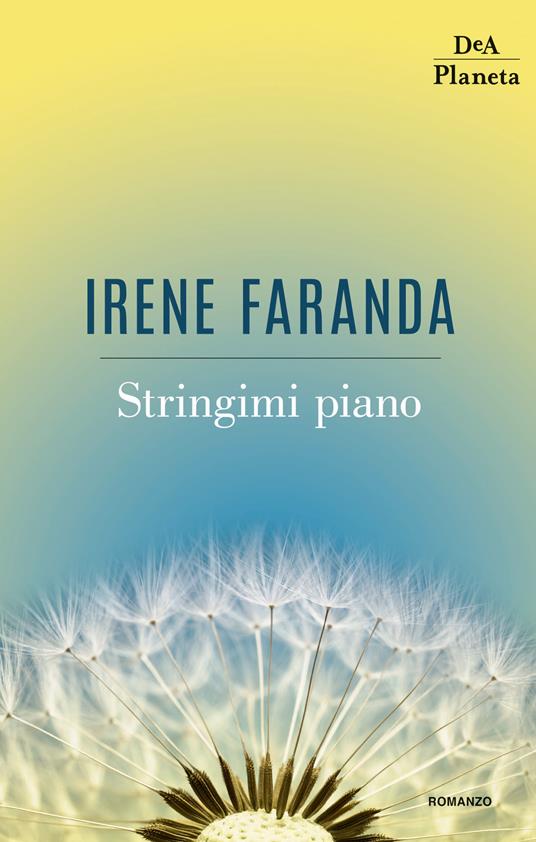 Stringimi piano - Irene Faranda - copertina