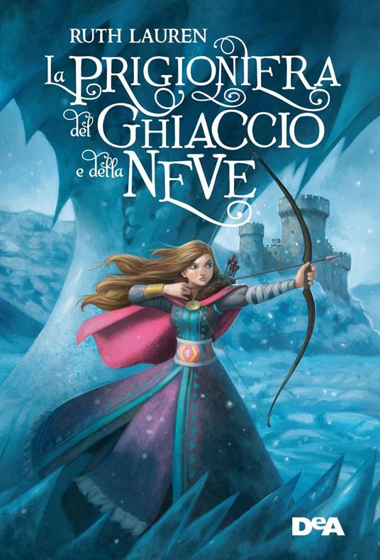 La prigioniera del ghiaccio e della neve - Ruth Lauren - copertina