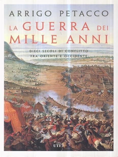 La guerra dei mille anni. Dieci secoli di conflitto fra Oriente e Occidente. Con e-book - Arrigo Petacco - 3