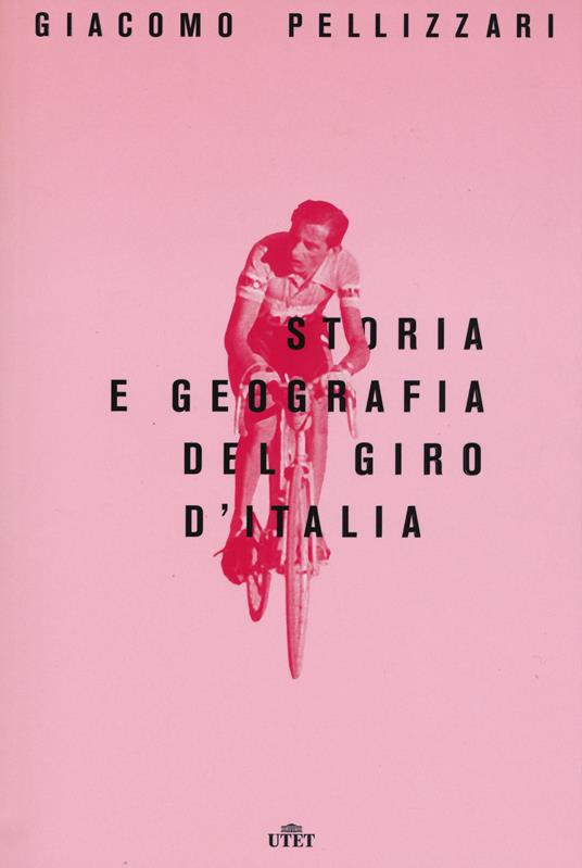 Storia e geografia del Giro d'Italia. Con e-book. Con Contenuto digitale per download e accesso online - Giacomo Pellizzari - copertina
