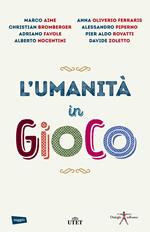 L' umanità in gioco