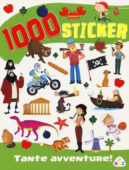 Tante avventure! 1000 sticker. Ediz. a colori - copertina