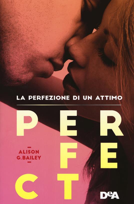 Perfect. La perfezione di un attimo - Alison G. Bailey - copertina