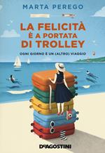 La felicità è a portata di trolley. Ogni giorno è un (altro) viaggio