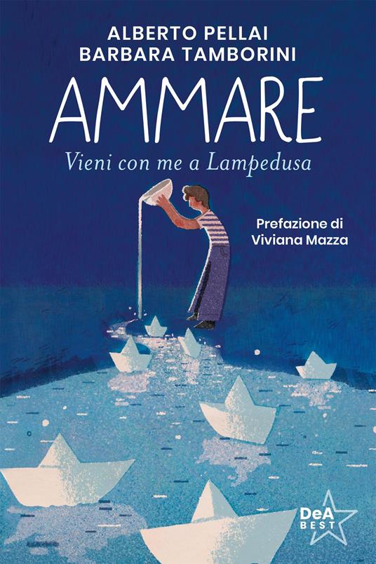 Ammare. Vieni con me a Lampedusa - Alberto Pellai,Barbara Tamborini - ebook