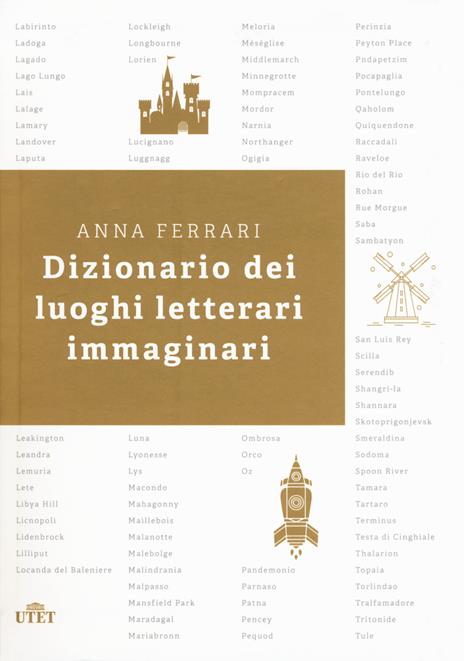 Dizionario dei luoghi letterari immaginari - Anna Ferrari - 3