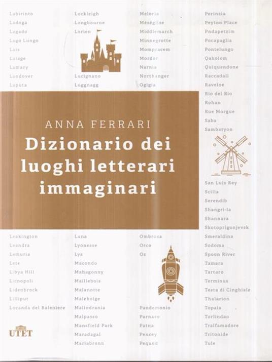 Dizionario dei luoghi letterari immaginari - Anna Ferrari - copertina