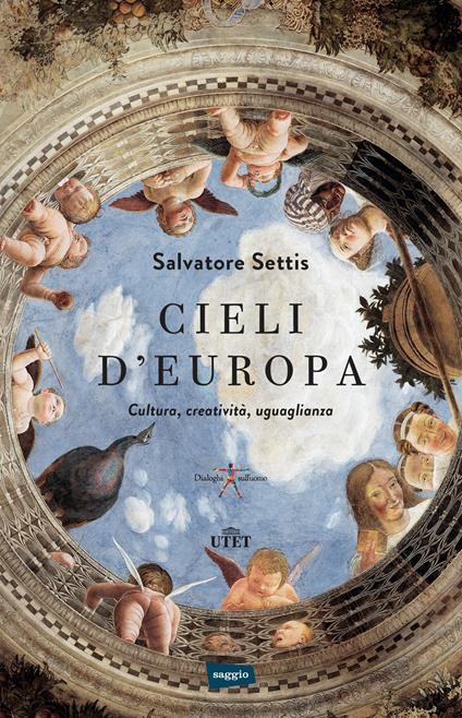 Cieli d'Europa. Cultura, creatività, uguaglianza - Salvatore Settis - copertina