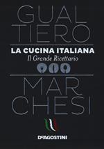 La cucina italiana. Il grande ricettario