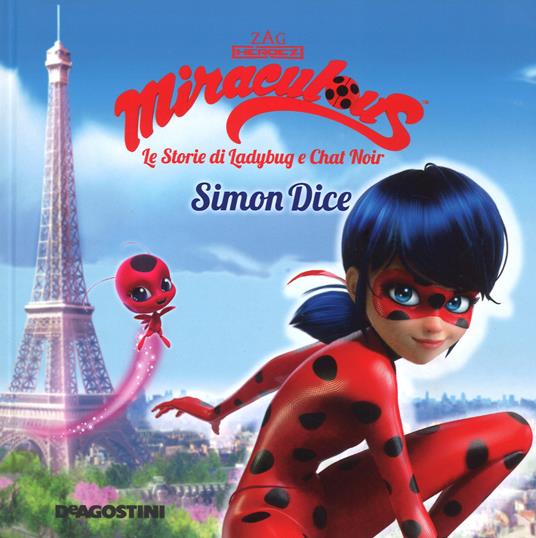 Simon Dice. Miraculous. Le storie di Ladybug e Chat Noir. Ediz. a colori - copertina