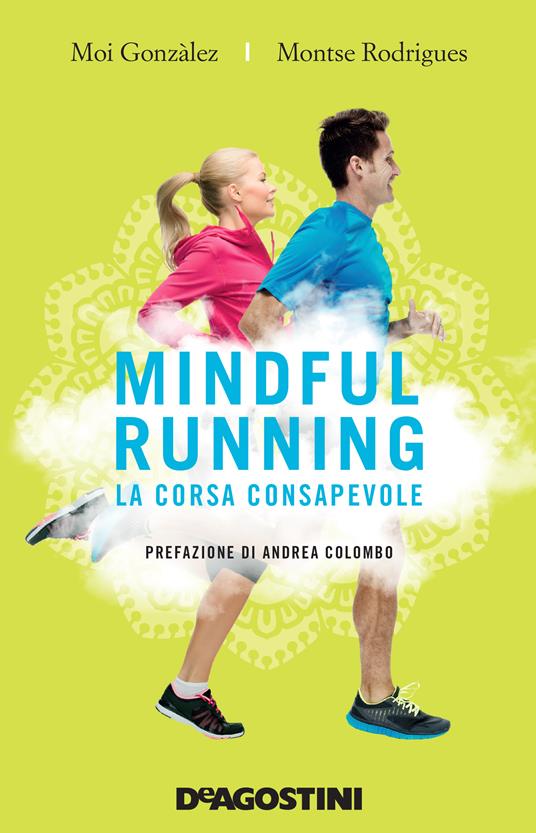 Mindful running. La corsa consapevole - Moi González,Montse Rodrigues,Manuela Carrara - ebook