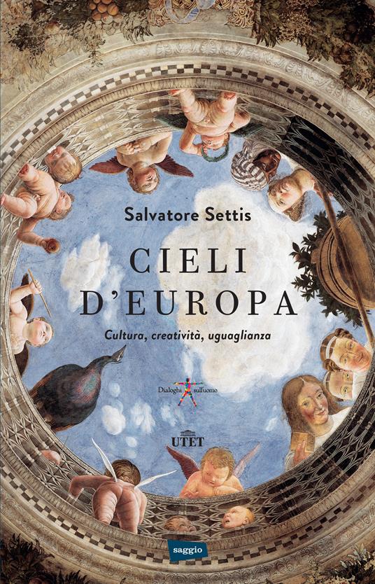 Cieli d'Europa. Cultura, creatività, uguaglianza - Salvatore Settis - ebook