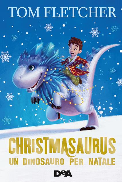 Christmasaurus. Un dinosauro per Natale - Tom Fletcher,Shane Devries,Tania Spagnoli - ebook