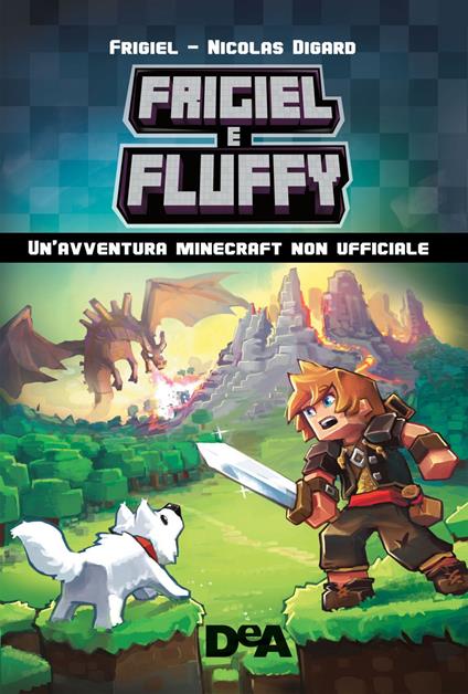 Frigiel & Fluffy. Un'avventura Minecraft non ufficiale - Frigiel,Nicolas Digard - copertina