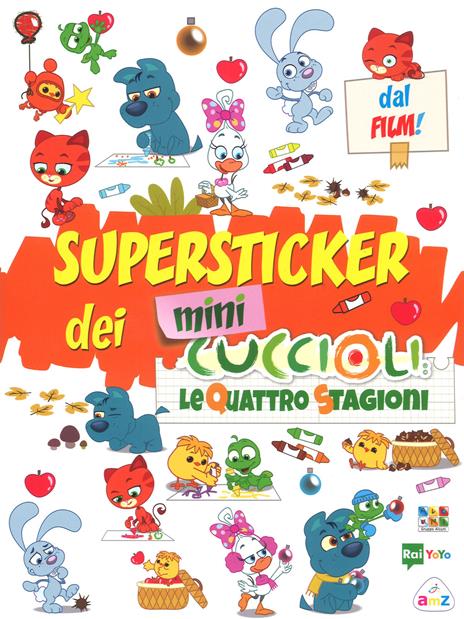 Le quattro stagioni. Super stickers dei Mini Cuccioli. Con adesivi - copertina