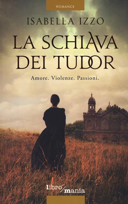 La schiava dei Tudor - Isabella Izzo - copertina