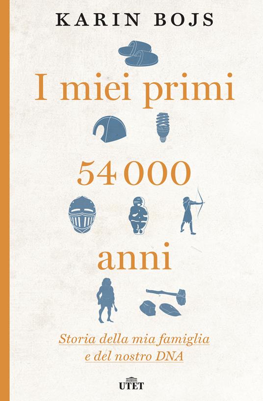 I miei primi 54.000 anni. Storia della mia famiglia e del nostro DNA. Con e-book - Karin Bojs - copertina