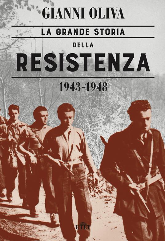 La grande storia della Resistenza (1943-1948). Con ebook - Gianni Oliva - copertina