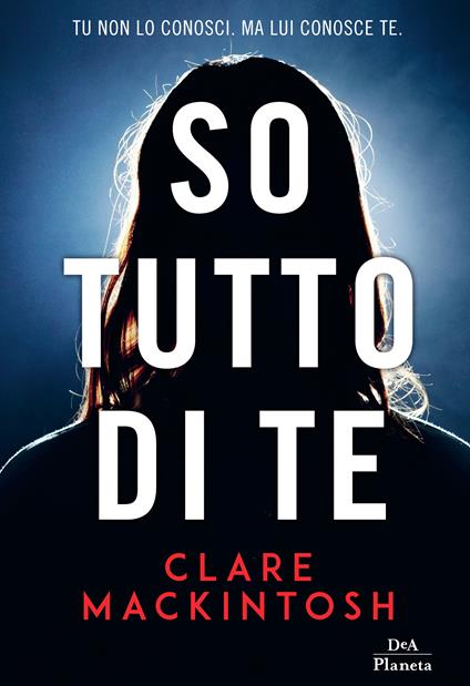 So tutto di te - Clare MacKintosh,Chiara Brovelli - ebook