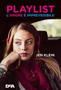 Libro Playlist. L'amore è imprevedibile Jen Klein