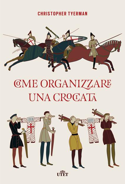 Come organizzare una crociata - Christopher Tyerman,Luisa Agnese Dalla Fontana - ebook