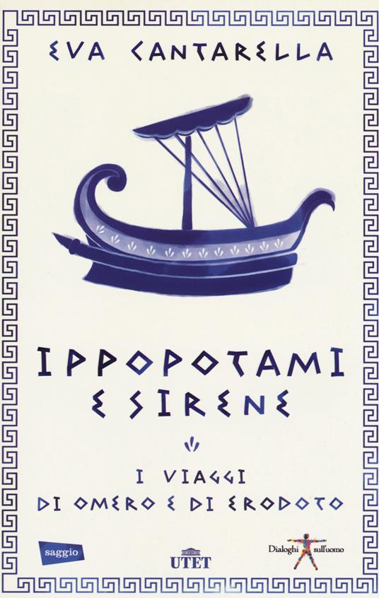 Ippopotami e sirene. I viaggi di Omero e di Erodoto - Eva Cantarella - copertina