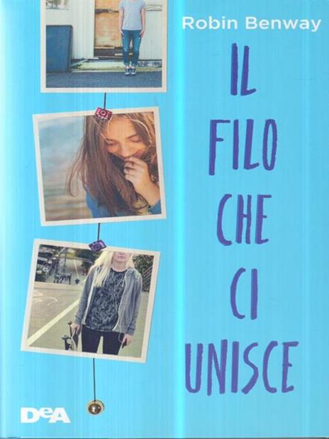 Il filo che ci unisce - Robin Benway - 2