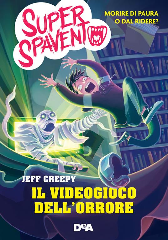 Il videogioco dell'orrore. Super spavento - Jeff Creepy - copertina