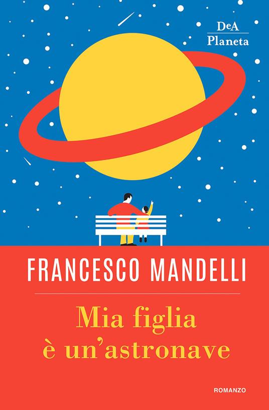 Mia figlia è un'astronave - Francesco Mandelli - copertina