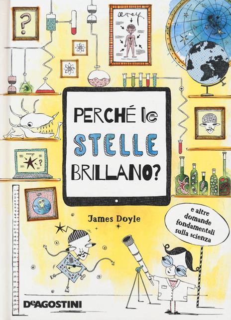 Perché le stelle brillano? E altre domande fondamentali della scienza - James Doyle - copertina