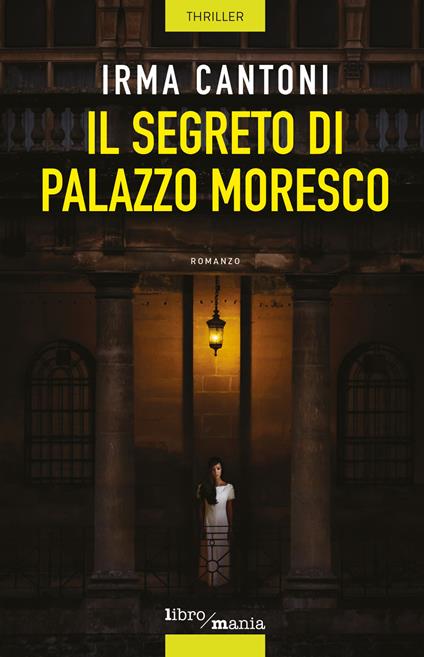 Il segreto di Palazzo Moresco - Irma Cantoni - copertina