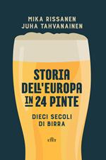Storia dell'Europa in 24 pinte. Dieci secoli di birra