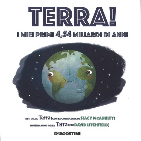 La terra. I miei primi 4.54 miliardi di anni. Ediz. a colori - Stacy McAnulty - 2
