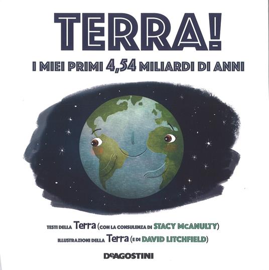 La terra. I miei primi 4.54 miliardi di anni. Ediz. a colori - Stacy McAnulty - 2