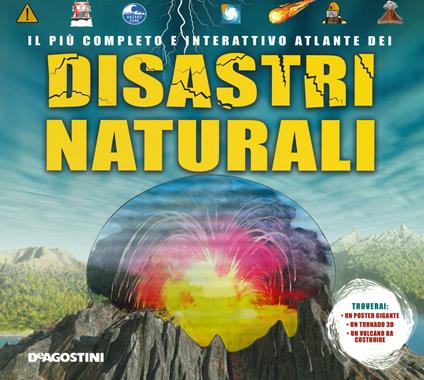 Il più completo e interattivo atlante dei disastri naturali. Ediz. a colori. Con gadget. Con Poster - Ian Graham - copertina