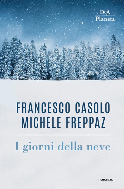 I giorni della neve - Francesco Casolo,Michele Freppaz - copertina