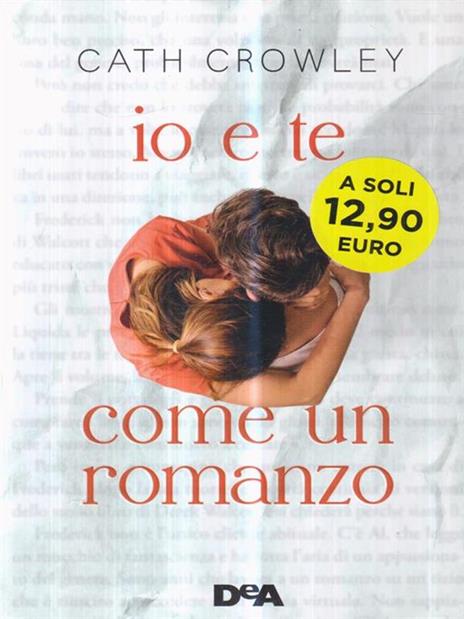 Io e te come un romanzo - Cath Crowley - 2