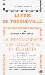 La rivoluzione democratica in Francia. Scritti politici. Con e-book