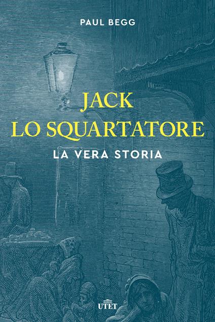 Jack lo Squartatore. La vera storia - Paul Begg,Davide Panzieri - ebook
