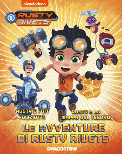 Le avventure di Rusty Rivets: Rusty e i bit poliziotti-Rusty e la mappa del tesoro - Frank Berrios - copertina