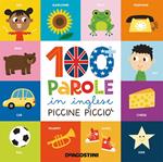 100 e più parole in inglese piccine picciò. Ediz. a colori