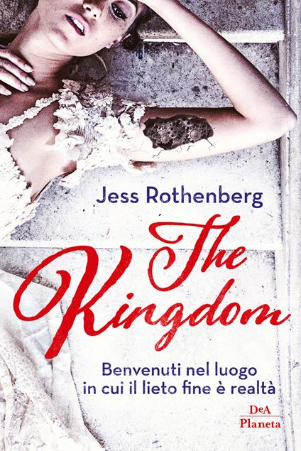 The kingdom. Benvenuti nel luogo in cui il lieto fine è realtà - Jess Rothenberg - copertina