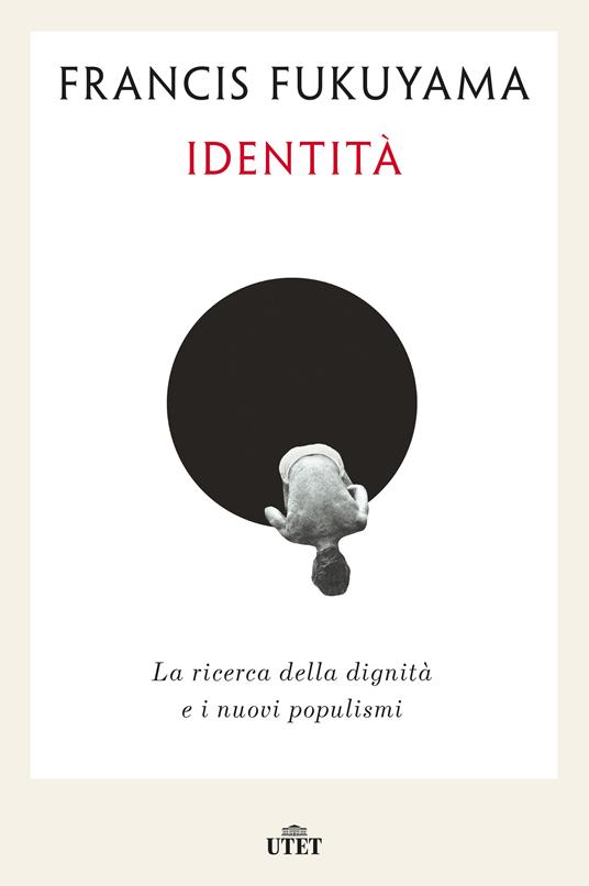 Identità. La ricerca della dignità e i nuovi populismi - Francis Fukuyama,Bruno Amato - ebook