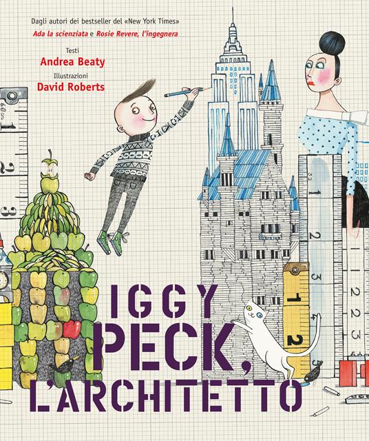 Iggy Peck, l'architetto - Andrea Beaty,David Roberts,Valentina Deiana - ebook