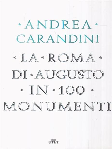 La Roma di Augusto in 100 monumenti - Andrea Carandini - 3
