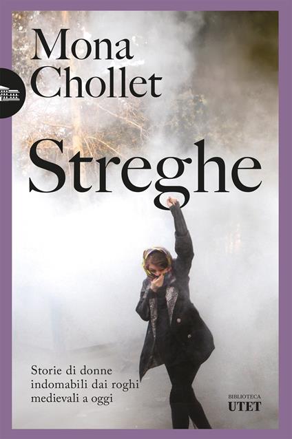 Streghe. Storie di donne indomabili dai roghi medievali a oggi - Mona Chollet,Eleonora Marangoni - ebook