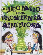 Il libro pazzo della puzzoscienza appiccicosa. Ediz. a colori