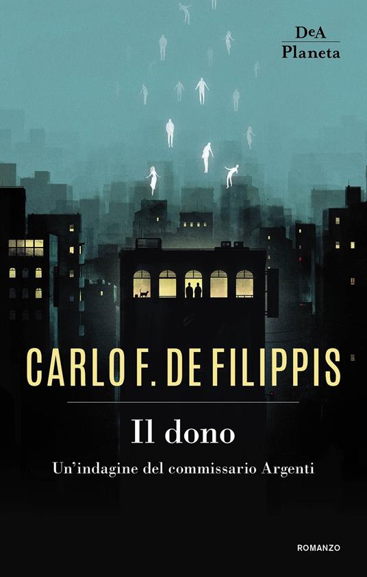 Il dono. Un'indagine del commissario Argenti - Carlo F. De Filippis - copertina